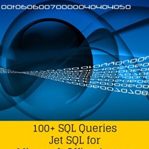 100+ SQL Queries: Jet SQL for Microsoft Office Access (To The Point Book 8)
