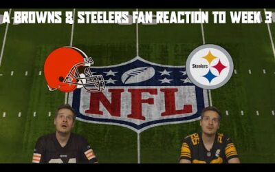 A Browns & Steelers Fan Response to Week 3